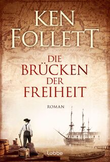 Die Brücken der Freiheit - Ken Follett (ISBN 9783404172313)