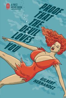 Proof That the Devil Loves You - Gilbert Hernandez (ISBN 9781683967699)