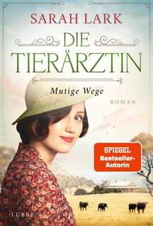 Die Tierärztin - Mutige Wege - Sarah Lark (ISBN 9783785728215)
