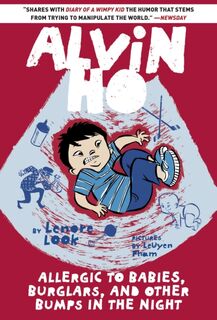 Alvin Ho: Allergic to Babies, Burglars, and Other Bumps in the Night - Lenore Look (ISBN 9780385386005)