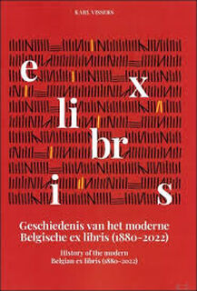 Geschiedenis van het moderne Belgische ex libris (1880-2022) - Karl Vissers