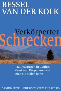 Verkörperter Schrecken - Bessel van der Kolk (ISBN 9783944476131)