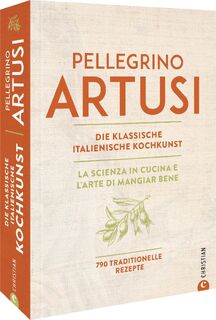 Die klassische italienische Kochkunst - Pellegrino Artusi (ISBN 9783959616508)