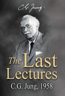 The Last Lectures: C.G. Jung, 1958 - Carl Gustav Jung (ISBN 9781685035792)