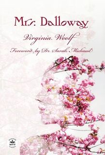 Mrs. Dalloway: Annotated Version with Foreword by Dr. Sarah Michaud - Virginia Woolf (ISBN 9781680577624)