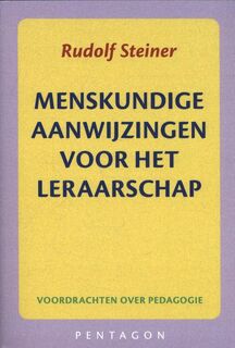 Menskundige aanwijzingen voor het leraarschap - Rudolf Steiner (ISBN 9789490455910)