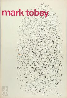 Mark Tobey - Mark Tobey, Amsterdam (Netherlands). Stedelijk Museum
