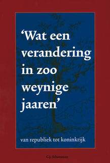 Wat een verandering in zoo weynige jaaren’ - C.J. Schotsman (ISBN 9789028826274)