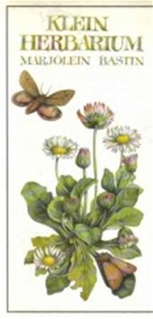 Klein herbarium van Marjolein Bastin - Marjolein Bastin, Frans Buissink Klein herbarium van Marjolein Bastin - Marjolein Bastin, Frans Buissink