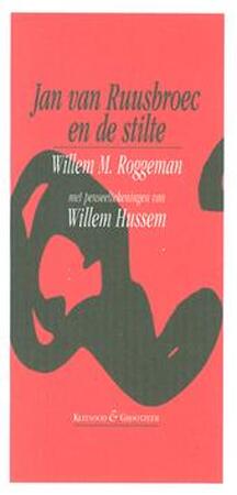 Jan van Ruusbroec en de stilte - Willem M. Roggeman, Willem Hussem