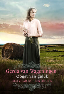 Oogst van geluk - Gerda van Wageningen (ISBN 9789401913225)