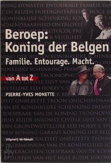 Beroep: koning der Belgen - Pierre-Yves Monette (ISBN 9789056174774)