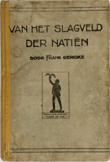 Van het slagveld der natiën - Frank Gericke (Pseud. van Derk Hoek)