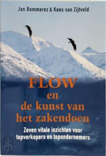 Flow en de kunst van het zakendoen - Jan Bommerez, Kees van Amp; Zijtveld (ISBN 9789077341148)