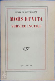 Mors et vita; Service inutile - Henry de Montherlant (ISBN 9782070245741)