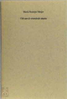 Ode aan de veranderde situatie. - Henk Romijn Meijer