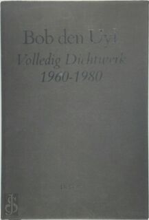 Volledig Dichtwerk 1960-1980 - Bob Den Uyl (ISBN 9070370077)
