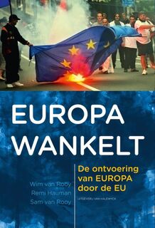 Europa wankelt - Wim van Rooy, Remi Hauman, Sam van Rooy (ISBN 9789461310835)