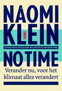 No time - Naomi Klein (ISBN 9789044533767)