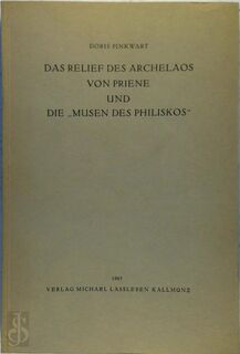 Das Relief Des Archelaos Von Priene und Die "Musen Des Philiskos." - Doris Pinkwart