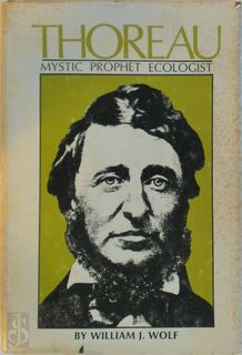 Thoreau: Mystic, Prophet, Ecologist - William J. Wolf (ISBN 9780829802696)