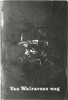 Van Walravens weg - Luk De Vos [Red.], Jan Walravens, Louis Paul Boon, Albert Bontridder, Hedwig Speliers, Paul de Vree, Ludo Abicht, E.A.