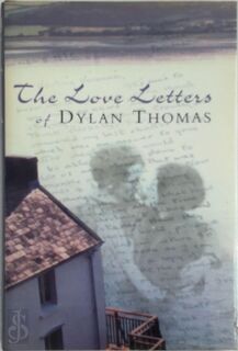 The love letters of Dylan Thomas - Dylan Thomas (ISBN 9781780228945)