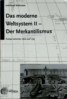 Das moderne Weltsystem [II]. Der Merkantilismus: Europa zwischen 1600 und 1750 - Immanuel Wallerstein (ISBN 9783853711385)