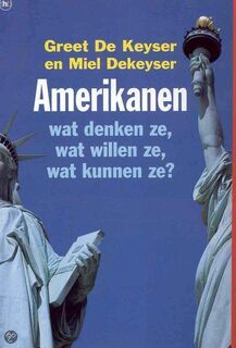 Amerikanen, wat denken ze, wat willen ze, wat kunnen ze ? - Greet de Keyser, Miel Dekeyser (ISBN 9789044310979)