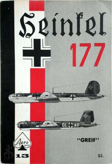 Heinkel 177 "Greif" - Robert Sidney Hirsch, Uwe Feist, Heinz J. Nowarra (ISBN 9780816805488)
