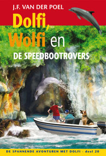 Dolfi, Wolfi en de speedbootrovers - J.F. van der Poel (ISBN 9789088653858)