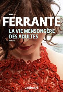 La vie mensongère des adultes - Elena Ferrante (ISBN 9782072962820)