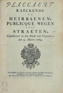 Placcaert Raeckende de Heirbaenen, Publique Wegen ende Straeten - Raede Van Vlaenderen