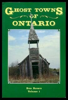 Ghost Towns of Ontario: Southern Ontario - Ron Brown (ISBN 9780889830202)