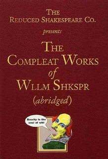 The Reduced Shakespeare Company's The Complete Works of William Shakespeare - William Shakespeare (ISBN 9781557831576)