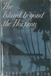 The Island Beyond the Horizon - Sverre Holmsen
