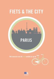 Fiets + The City: Parijs (ISBN 9789021555560)