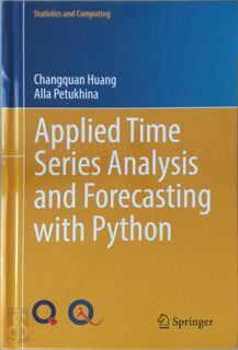Applied Time Series Analysis and Forecasting with Python - Changquan Huang, Alla Petukhina (ISBN 9783031135835)