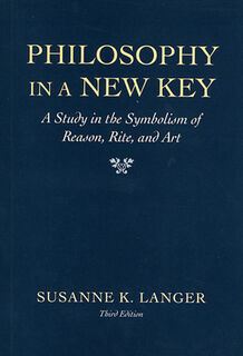 Philosophy in a New Key - Susanne K. Langer (ISBN 9780674665033)
