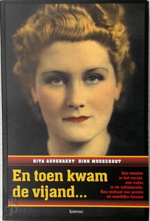 En toen kwam de vijand... - Rita Audenaert, Dirk Musschoot (ISBN 9789020948110)