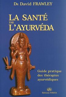 La santé par l'Ayurvéda - David Frawley (ISBN 9782951801929)
