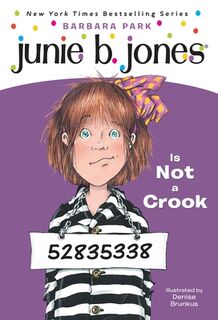 Junie B. Jones #9: Junie B. Jones Is Not a Crook - Barbara Park (ISBN 9780679883425)