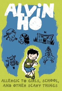 Alvin Ho: Allergic to Girls, School, and Other Scary Things - Lenore Look (ISBN 9780375849305)