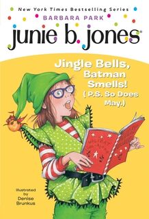 Junie B. Jones #25: Jingle Bells, Batman Smells! (P.S. So Does May.) [With Cut Out Ornament] - Barbara Park (ISBN 9780375828096)