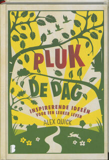 Pluk de dag - Alex Quick (ISBN 9789022555347)