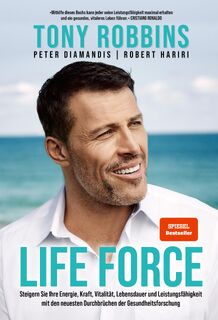 Life Force - Tony Robbins, Peter Diamandis, Robert Hariri (ISBN 9783959725750)