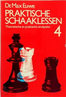 Praktische schaaklessen / 4 - Max Euwe (ISBN 9789010030634)