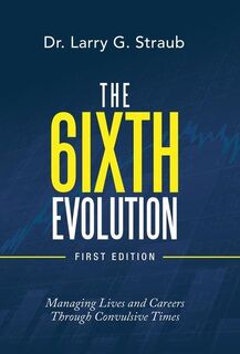 The 6Ixth Evolution - Dr Larry G Straub (ISBN 9781665714792)