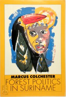 Forest Politics in Suriname - Marcus Colchester (ISBN 9789062249756)