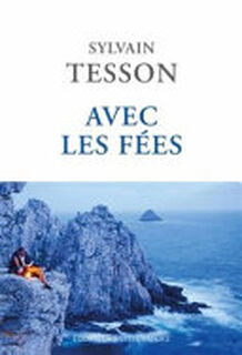 Avec les fées - Sylvain Tesson (ISBN 9782382843710)
